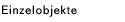 einzelobjekte